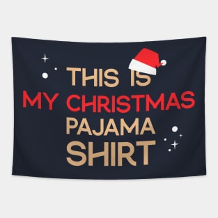 This is My Christmas Pajama Shirt Tapestry