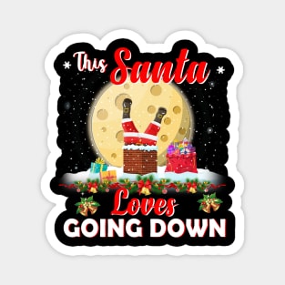 Funny Xmas Christmas Gift Tee This Santa Loves Going Down Magnet