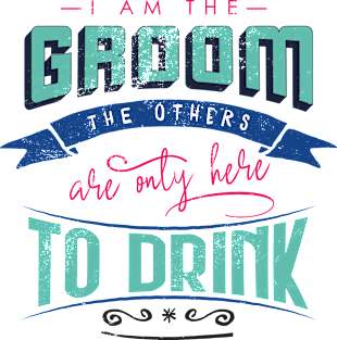 I am the groom the others are only here to drink Bacherlor Stag Do party Magnet