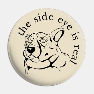 Side Eye Corgi Pin