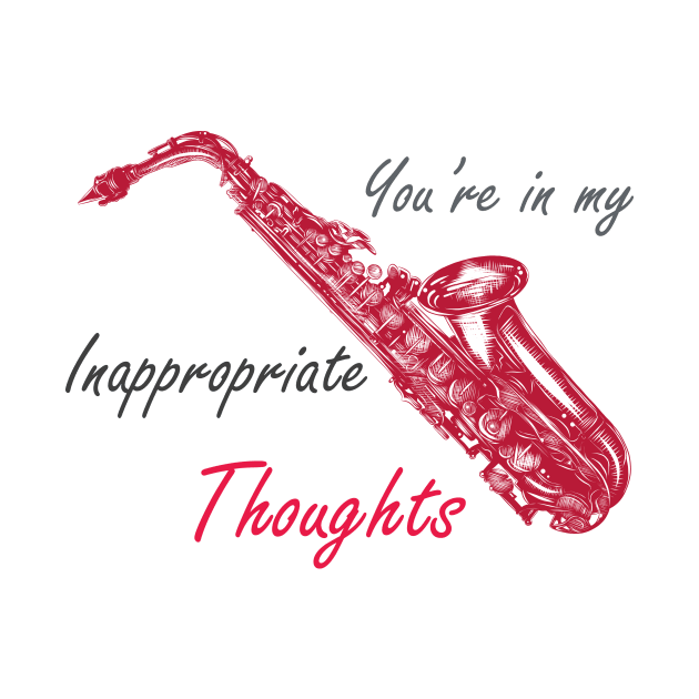 You're In My Inappropriate Thoughts by AttireCafe