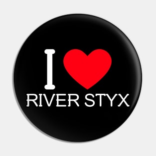 I Love River Styx Pin