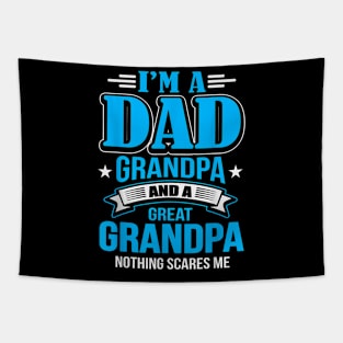 I'M A Dad Grandpa And Great Grandpa Nothing Scares Me Tapestry