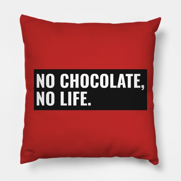 No Chocolate, No life Pillow by Ryel Tees