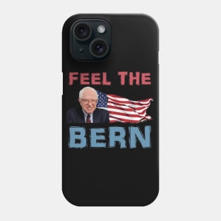 Feel the Bern Phone Case