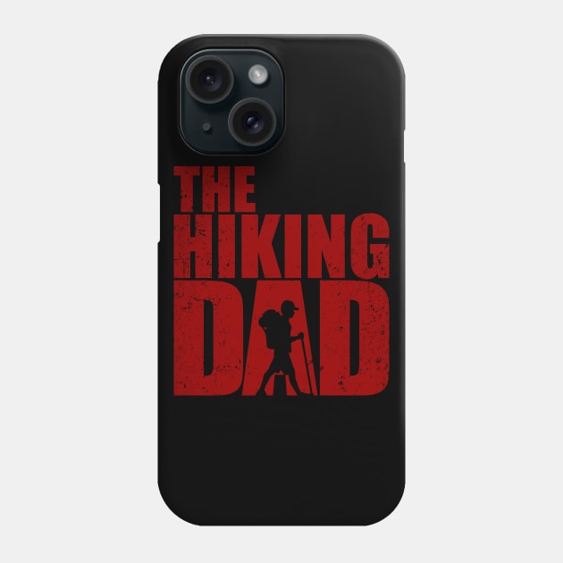 The Hiking Dad - Funny Walking Fathers Day T-Shirt t shirt gift for Father´s and Dad - Undead Zombie Shirts and Gifts Phone Case by Shirtbubble