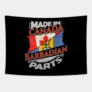 Made In Canada With Barbadian Parts - Gift for Barbadian From Barbados Tapestry