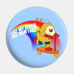 Call My School - Tell Them I Died Pin