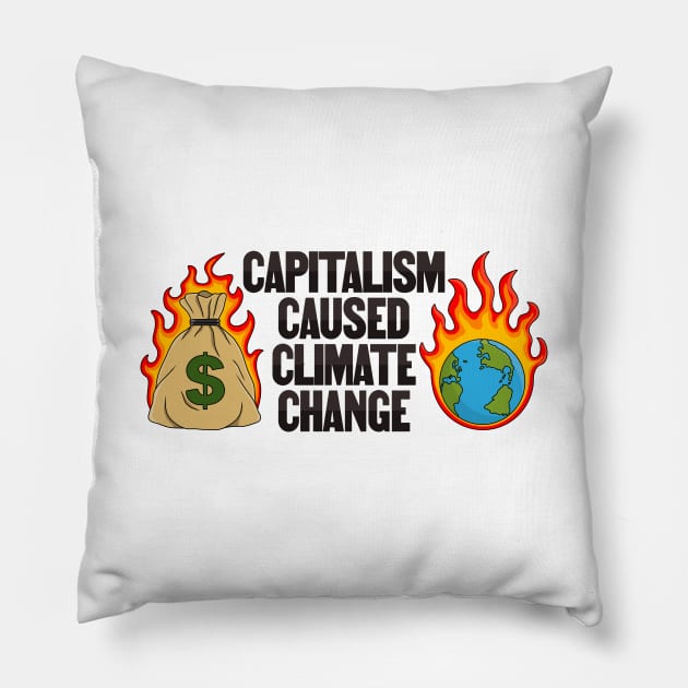 Capitalism Caused Climate Change Pillow by Football from the Left