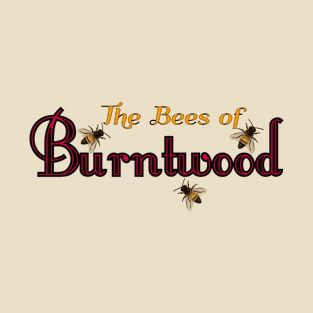 The Bees of Burntwood T-Shirt