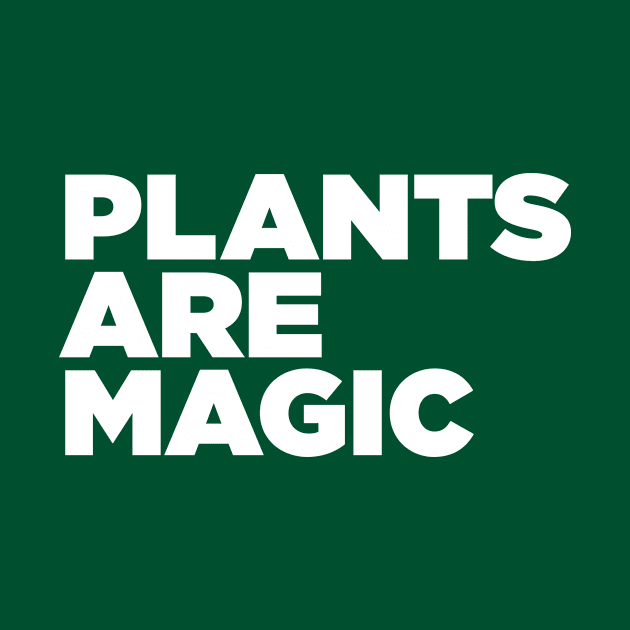 plants are magic by Eugene and Jonnie Tee's