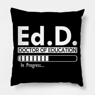 Ed.D. Doctor of Education in progress w Pillow