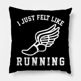 I Just Felk Like Running Pillow