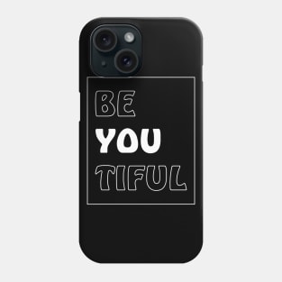 Be you tiful Phone Case