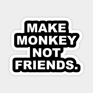 MAKE MONKEY Magnet