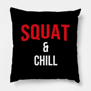 Squat and Chill - Netflix Style Motivational Logo Pillow