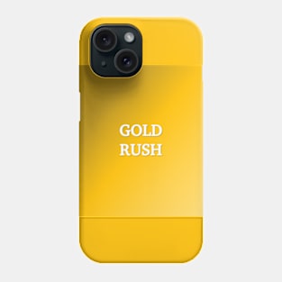 Gold Rush Phone Case