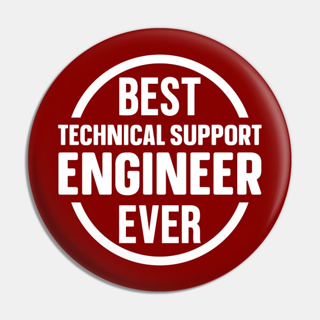 Best Technical Support Engineer Ever Pin by colorsplash