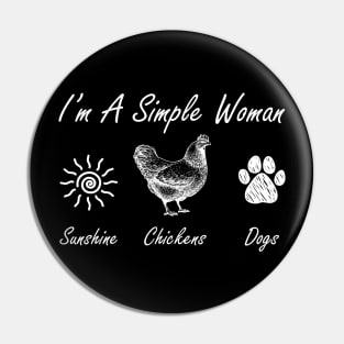 I'm A Simple Woman Sunshine Chickens Dogs Pin