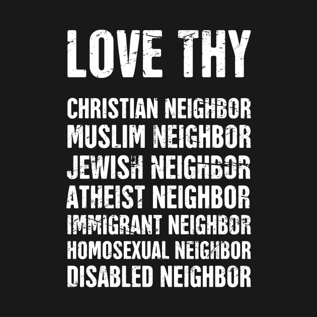 Love They Neighbor | Christian Design by MeatMan