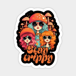 Stay Trippy Magnet