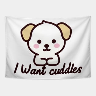 I Want Cuddles Puppy Dog Tapestry