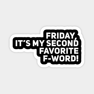 Friday my favorite f word Magnet