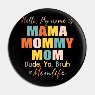 Hello My Name Is Mama Mommy Mom Pin