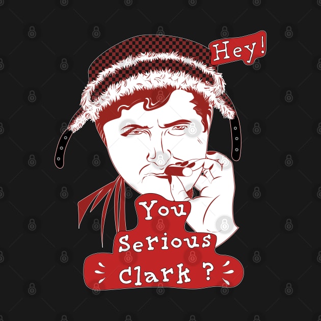 You Serious Clark? Funny Christmas by PunnyPoyoShop