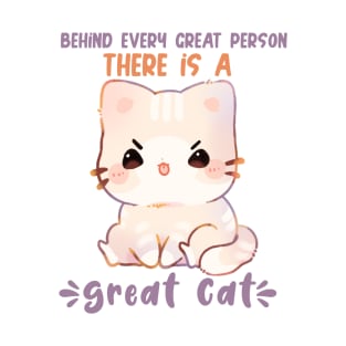 behind every great person, there is a great cat T-Shirt