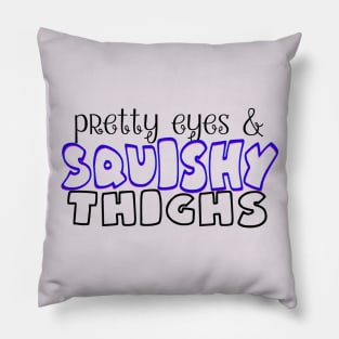 Pretty Eyes Squishy Thighs Pillow