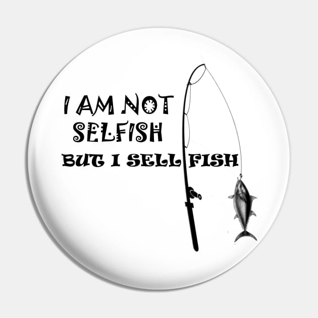 SELFISH FISH Pin by 7-ANCESTORS