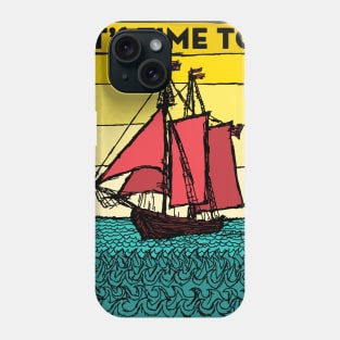 It's Time to Sail Phone Case