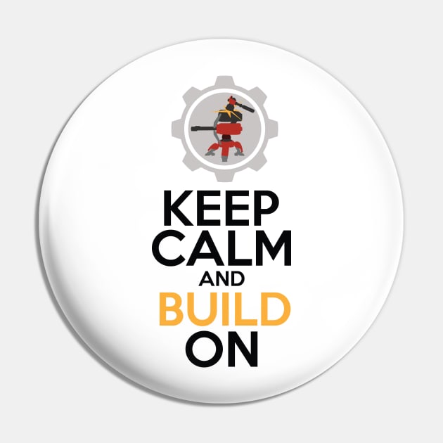 Keep Calm and Build On Pin by WinterWolfDesign