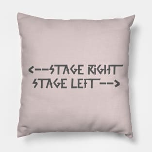 Back Print: stage right  stage left Dark Gray Pillow