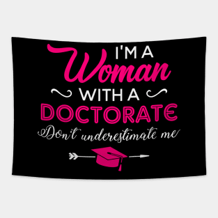 I'm A Woman With A Doctorate Don't Underestimate Me Tapestry