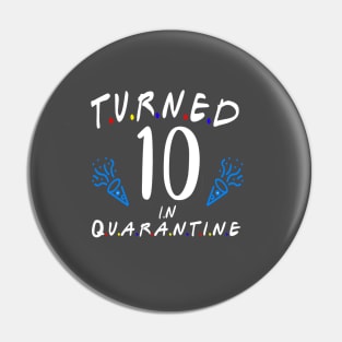 i turned 10 in quarantine shirt / birthday quarantine shirt Pin