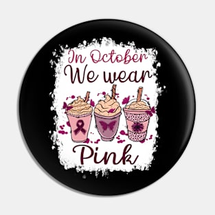 In October We Wear Pink Coffee Breast Cancer Awareness Pin