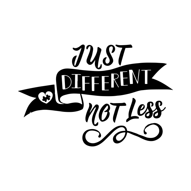 'Just Different, Not Less' Autism Awareness Shirt by ourwackyhome