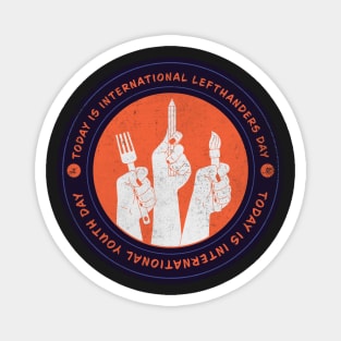 Today is International Lefthanders Day Magnet