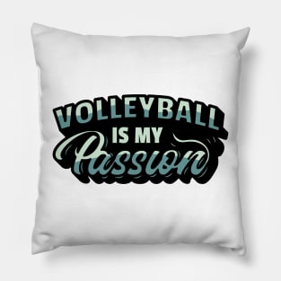 Volleyball is My Passion Pillow