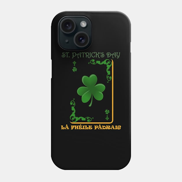 Saint Patrick's Day, La Fheile Padraig Phone Case by hany moon