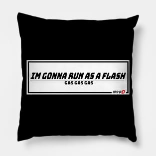 Run as a Flash (Initial D Parody) Pillow