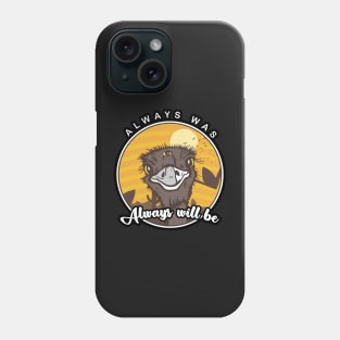 Always was always will be 3 eyed emu Phone Case