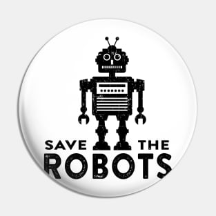 Save the Robots Pin