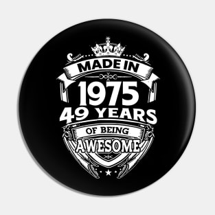 Made In 1975 49 Years Of Being Awesome Pin