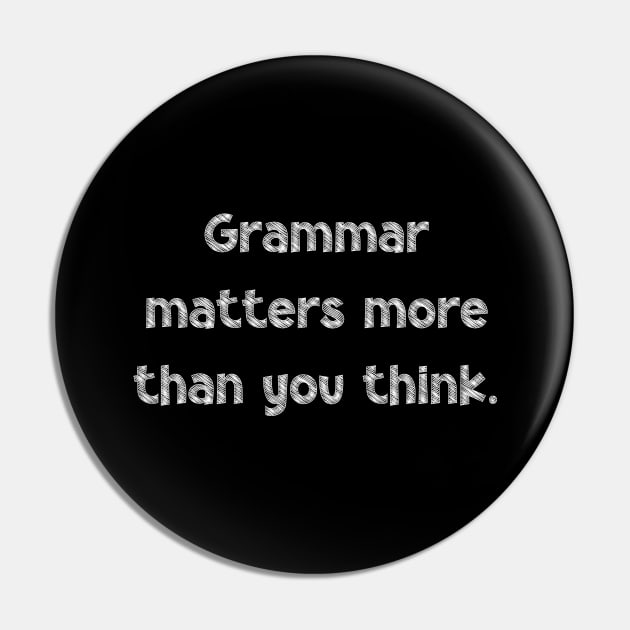 Grammar matters more than you think, National Grammar Day, Teacher Gift, Child Gift, Grammar Police, Grammar Nazi, Grammar Quotes, Funny Pin by DivShot 