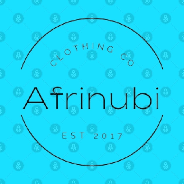 Afrinubi Clothing Company - Est. 2017 - By Stephanie McClain by Afrinubi™