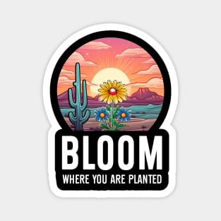 Bloom Where You Are 2 Magnet