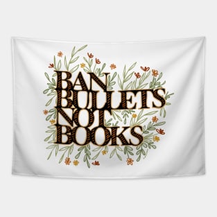 Ban Bullets Not Books Tapestry